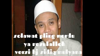 Download Solawat Ya Rosululloh Versi Hj Sidiq Mulyana Paling Adem Video MP3 Solawat Ya Rosululloh Versi Hj Sidiq Mulyana Paling Adem