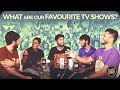 What are our favourite tv shows  fully filmy mindvoice