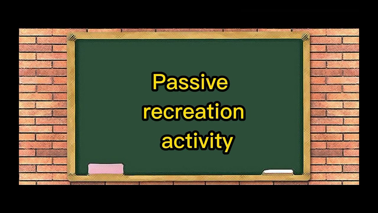 Active and Passive Recreation