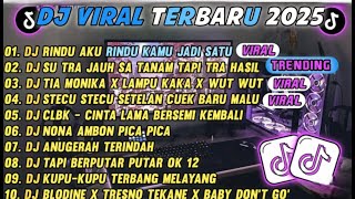 DJ TIKTOK TERBARU 2025-🎵DJ RINDU AKU RINDU KAMU JADI SATU🎵DJ JAUH SA TANAM HATI TAPI TRA HASIL