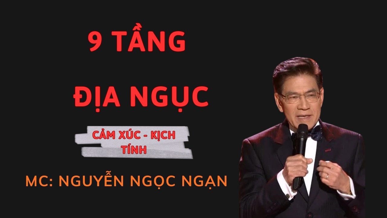 9 TẦNG ĐỊA NGỤC : Thai Ma Dắt Kẻ Thủ Ác Xuống Bến Sông Oan Khuất | Nguyễn Ngọc Ngạn