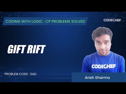 SAD | Gift Rift | Coding with Logic: CP Problems Solved
