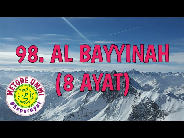 Al Bayyinah Metode Ummi, 5x ulang per ayat | Juz 30 class=