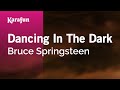 Dancing in the Dark - Bruce Springsteen | Karaoke Version | KaraFun