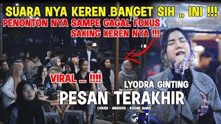 KEREN BANGET SUARA NYA !!! PESAN TERAKHIR - LYODRA GINTING ( cover ) ANGGITA - ROONE BAND