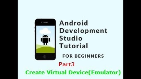 Part 3 Create new Emulator