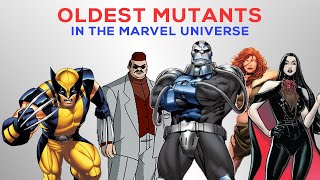 Oldest Mutants in the Marvel Universe