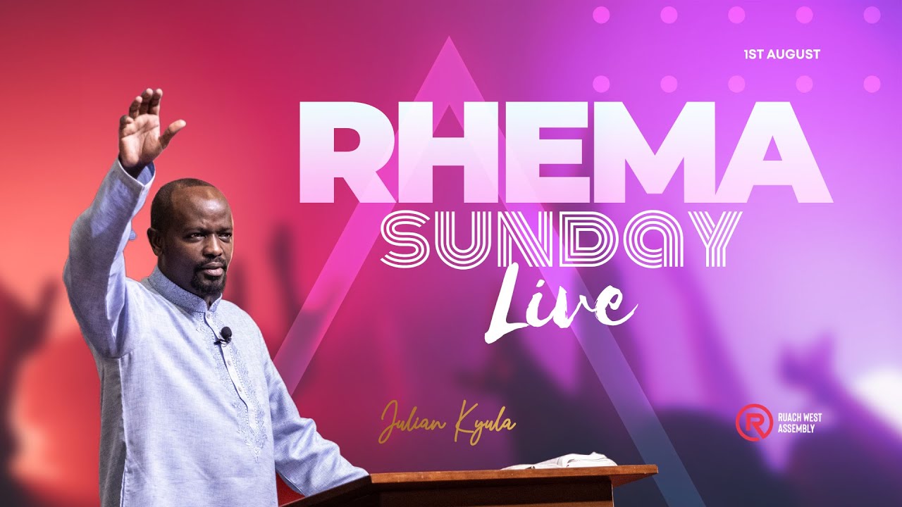 RHEMA SUNDAY SERMON || REV JULIAN KYULA || 1ST AUG