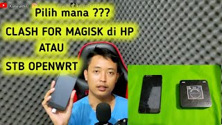 Should I choose Clash of Clans for Magisk on Android or use an OpenWRT STB? I'm just complaining,...