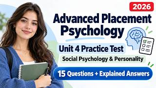 AP Psychology Unit 4 Practice Test | 15 Social Psychology & Personality Questions