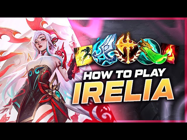 Irelia Pro Builds - How to Play Irelia in Season 13