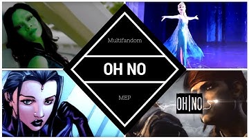 OH NO {Multifandom Full MEP}