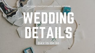 How To Style + Photograph Wedding Day Details
