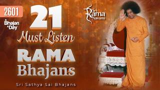 21 Must Listen Rama Bhajans | Sri Rama Navami Special | Sri Sathya Sai Bhajans