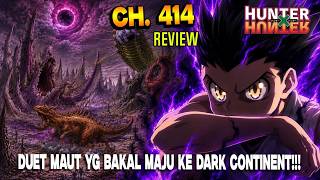 GON AND KILLUA RETURN!!! HEADING TO THE DARK CONTINENT?! FULL H X H 414