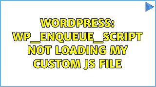 Wordpress: wp_enqueue_script not loading my custom js file