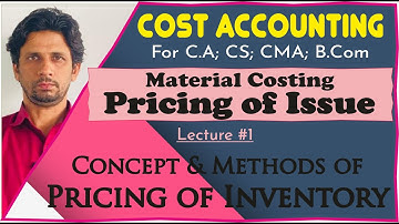 Material Costing |#1| Concept of Pricing of Issue & Different Methods of Pricing (FIFO; LIFO)