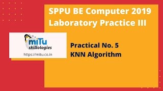 SPPU BE Computer Laboratory Practice III, 2019 Pattern - Practical : 5 KNN Classification