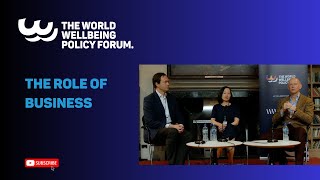 The Role of Business at The World Wellbeing Policy Forum
