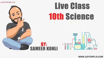 Class 10 | Science | Live Session #2 | 2021-22 by Sameer Kohli sir