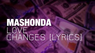 Video thumbnail of "Mashonda - Love Changes (Lyrics)"