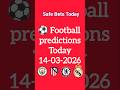 Football Predictions Today 14-03-2026 #footballprediction #sportsbetting #footballscores