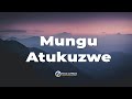 Mungu Atukuzwe Tenzi Za Milele