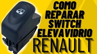 Como Reparar Switch Elevavidrio Renault Clio, Logan, Symbol, Megane, Twingo