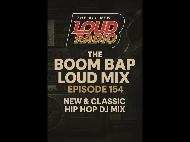 The Boom Bap Loud Mix Episode 154 | New & Classic Hip Hop DJ Mix