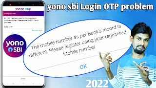 Yono SBI Re-login OTP problem || The mobile number as per Bank's record is different in yono sbi App