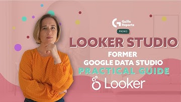 Looker Studio, formerly Google Data Studio, practical guide | Looke Studio by Gaille Reports