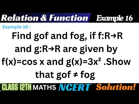 Example 16 Chapter1 Relation & Function Class 12 Math | Example 16 Class12 Ch 1 NCERT Maths