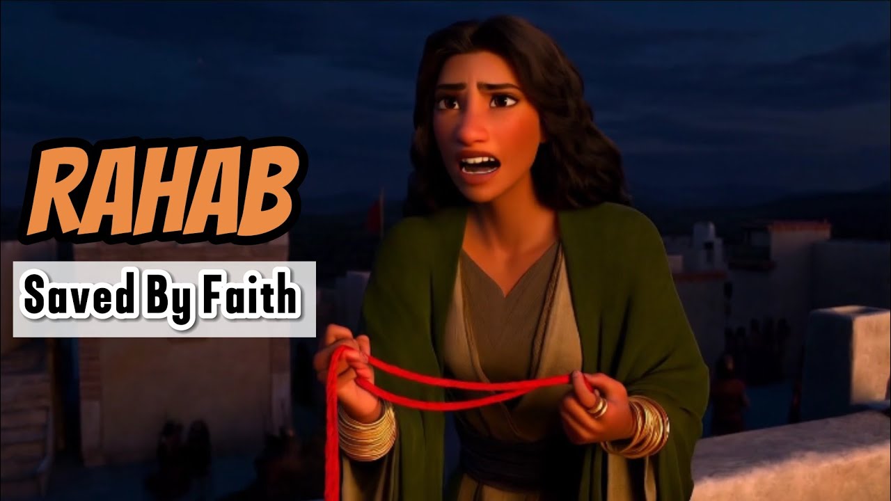 Rahab Animation The True Story of Rahab: The Woman Who Believed – An Animated Bible ...
