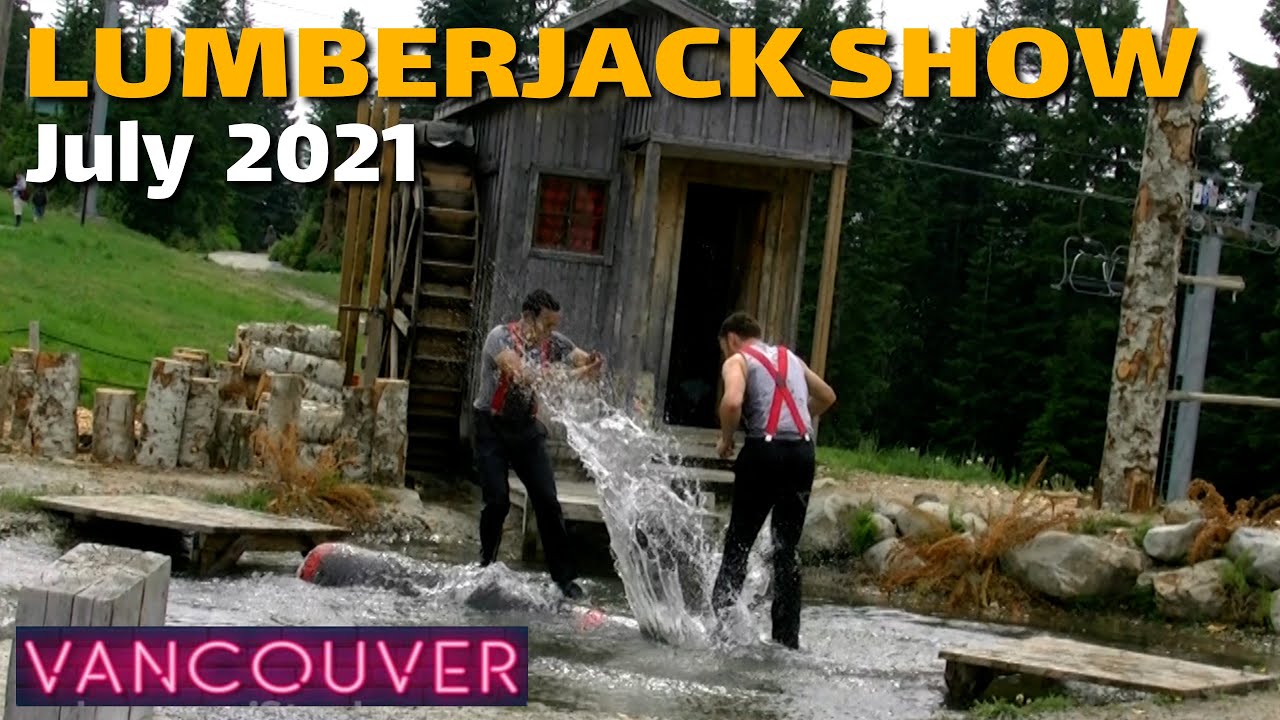 🇨🇦 LUMBERJACK SHOW. GROUSE MOUNTAIN. VANCOUVER, BRITISH COLUMBIA