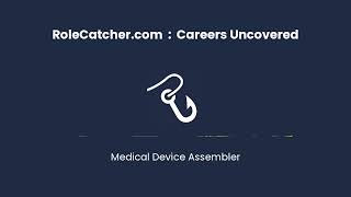 Medical Device Assembler : Careers Uncovered