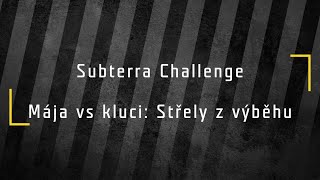 Subterra Challenge - střelba