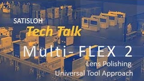 Satisloh Tech Talk - Intelligent Tools for Multi-FLEX-2