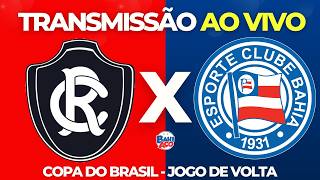 REMO X BAHIA AO VIVO | COPA DO BRASIL (13/05/26)