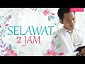 2 jam selawat tidurkan anak menangis lullaby for babies