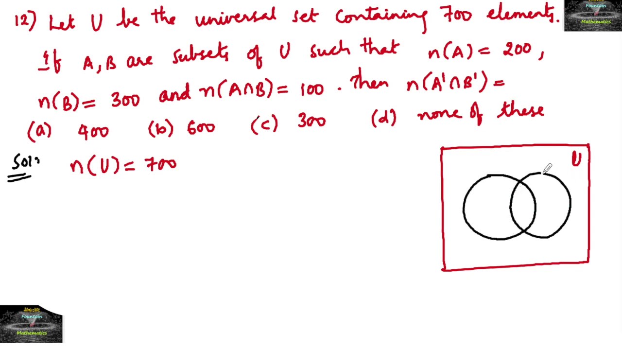 12 Let U be the universal set containing 700 elements