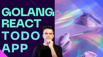 GOLANG REACT TODO APP