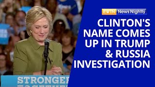 Hilary Clinton's Name Comes Up in Investigation Regarding Trump-Russia Probe | EWTN News Nightly