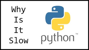 Why Is Python So Slow