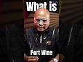 What is PORT WINE, What is The Difference Between Regular Wines