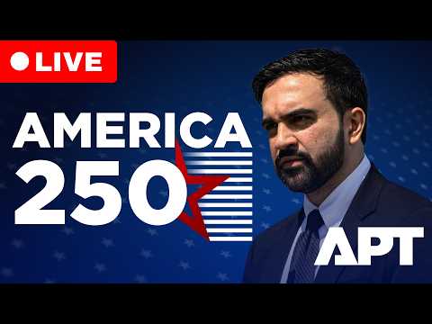 LIVE: Mamdani Delivers America250 Speech Marking the United States' 250th Anniversary | APT