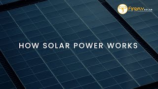 How Solar Power Works - Firefly Solar