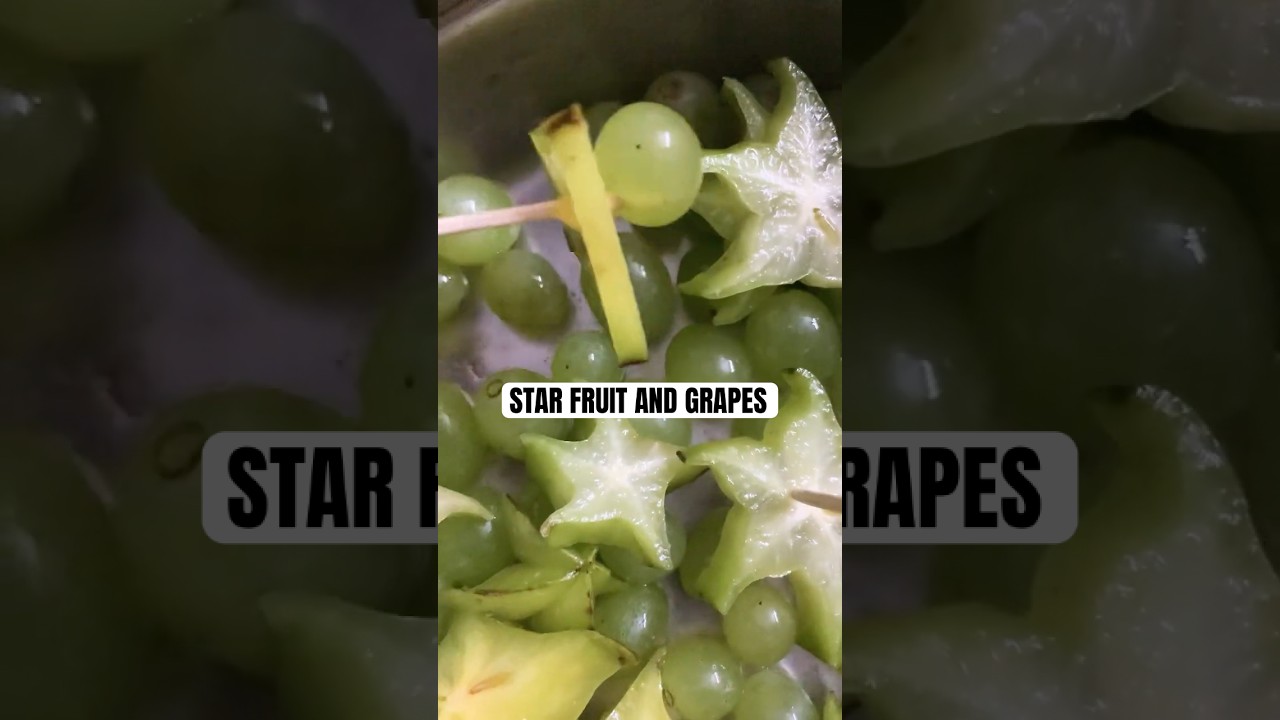 STAR FRUIT AND GRAPES 😀 
