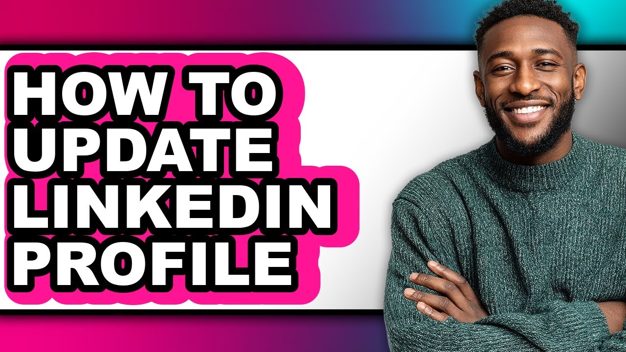 How to Update Linkedin Profile (updated) - YouTube