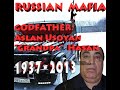 RUSSIAN MAFIA LEGEND &quot;GRANDPA HASAN” 1937 - 2013