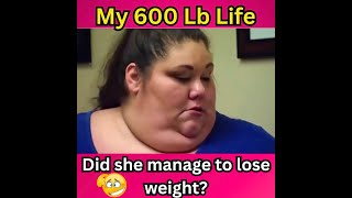 DID SHE LOSE WEIGHT? My 600 lb Life